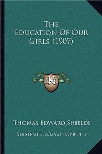 The Education Of Our Girls (1907)