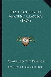 Bible Echoes In Ancient Classics (1878)