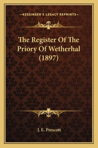 The Register Of The Priory Of Wetherhal (1897)