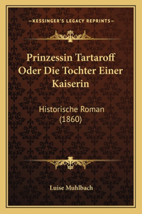 Prinzessin Tartaroff Oder Die Tochter Einer Kaiserin