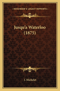 Jusqu'a Waterloo (1875)