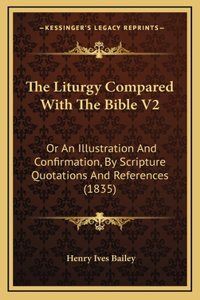 The Liturgy Compared With The Bible V2