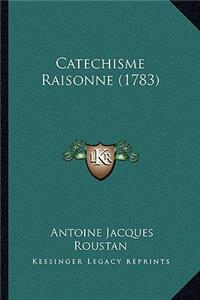 Catechisme Raisonne (1783)