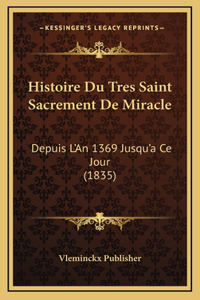 Histoire Du Tres Saint Sacrement De Miracle
