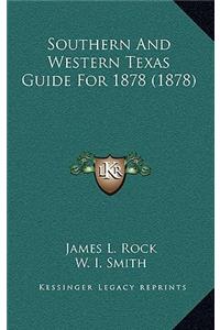 Southern And Western Texas Guide For 1878 (1878)
