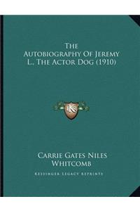 The Autobiography Of Jeremy L., The Actor Dog (1910)