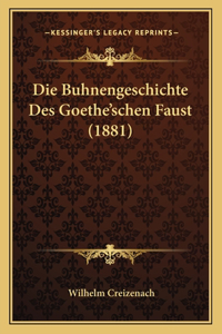 Buhnengeschichte Des Goethe'schen Faust (1881)