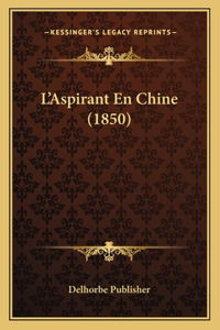 L'Aspirant En Chine (1850)