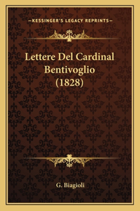 Lettere Del Cardinal Bentivoglio (1828)
