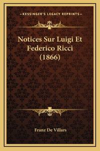 Notices Sur Luigi Et Federico Ricci (1866)