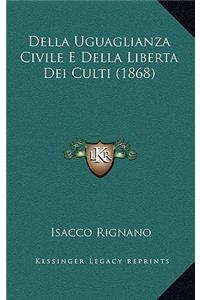 Della Uguaglianza Civile E Della Liberta Dei Culti (1868)