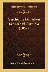 Geschichte Der Alten Landschaft Bern V2 (1862)