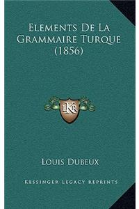 Elements de La Grammaire Turque (1856)