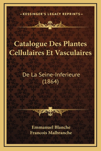 Catalogue Des Plantes Cellulaires Et Vasculaires