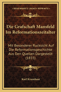 Die Grafschaft Mansfeld Im Reformationszeitalter