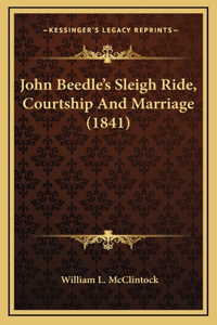 John Beedle's Sleigh Ride, Courtship And Marriage (1841)