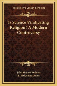 Is Science Vindicating Religion? A Modern Controversy