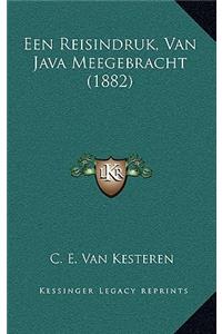 Een Reisindruk, Van Java Meegebracht (1882)