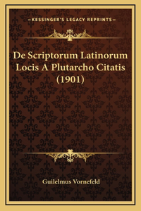 De Scriptorum Latinorum Locis A Plutarcho Citatis (1901)