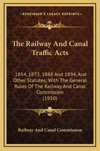 The Railway And Canal Traffic Acts