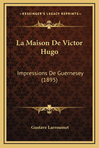 La Maison De Victor Hugo