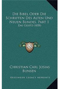 Die Bibel Oder Die Schriften Des Alten Und Neuen Bundes, Part 1