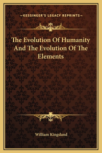 The Evolution Of Humanity And The Evolution Of The Elements