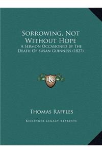 Sorrowing, Not Without Hope