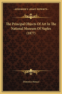 The Principal Objects Of Art In The National Museum Of Naples (1877)