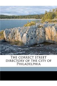 The Correct Street Directory of the City of Philadelphia
