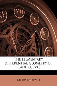 The Elementary Differential Geometry of Plane Curves