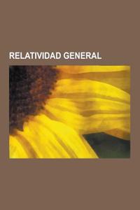 Relatividad General: Agujero Negro, Introduccion a la Relatividad General, Introduccion Matematica a la Relatividad General, Expansion Metr