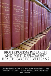 Bioterrorism Research and Post- Deployment Health Care for Veterans