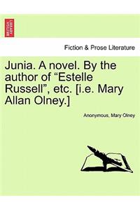 Junia. a Novel. by the Author of "Estelle Russell," Etc. [I.E. Mary Allan Olney.]