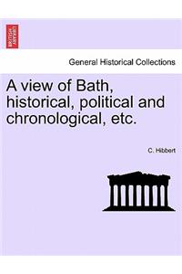 View of Bath, Historical, Political and Chronological, Etc.