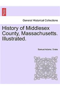 History of Middlesex County, Massachusetts. Illustrated. VOL. II.
