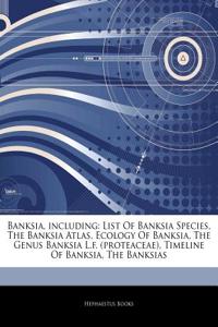 Articles on Banksia, Including