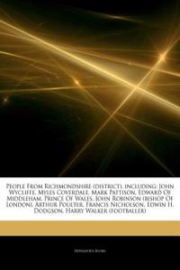 Articles on People from Richmondshire (District), Including: John Wycliffe, Myles Coverdale, Mark Pattison, Edward of Middleham, Prince of Wales, John