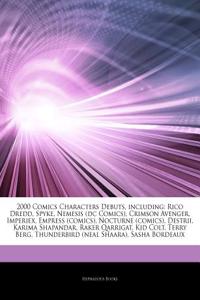 Articles on 2000 Comics Characters Debuts, Including: Rico Dredd, Spyke, Nemesis (DC Comics), Crimson Avenger, Imperiex, Empress (Comics), Nocturne (C
