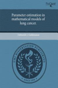 Parameter Estimation in Mathematical Models of Lung Cancer