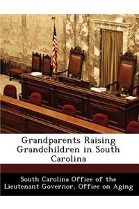 Grandparents Raising Grandchildren in South Carolina