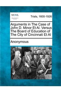 Arguments in the Case of John D. Minor et al. Versus the Board of Education of the City of Cincinnati et al
