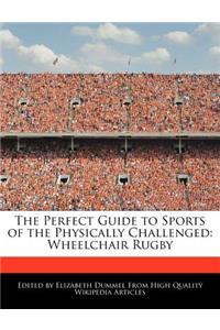 The Perfect Guide to Sports of the Physically Challenged