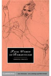 Fatal Women of Romanticism