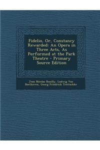 Fidelio, Or, Constancy Rewarded