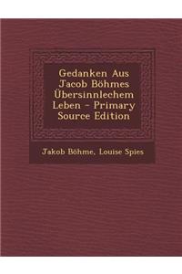 Gedanken Aus Jacob Bohmes Ubersinnlechem Leben