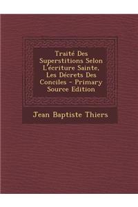 Traite Des Superstitions Selon L'Ecriture Sainte, Les Decrets Des Conciles