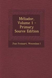 Meliador, Volume 1