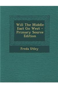 Will the Middle East Go West