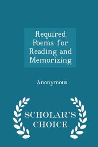 Required Poems for Reading and Memorizing - Scholar's Choice Edition